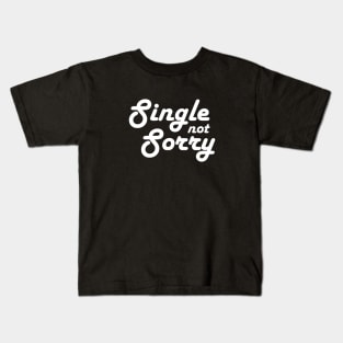 Single not sorry Kids T-Shirt